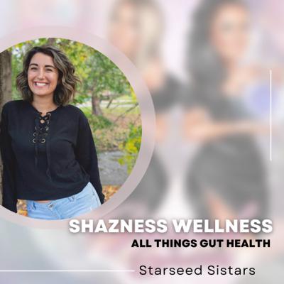 All Things Gut Health, PCOS, Acne & More with Shazness Wellness All Things Gut Health, PCOS, Acne & More with Shazness Wellness