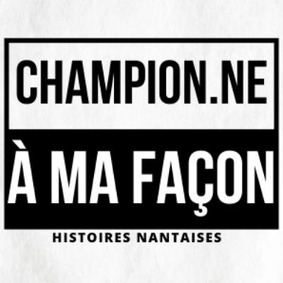 #04 - laFIERTEderendrelesautresFIERS - Récit de Maxime VERNY - CHAMPION.E À MA FAÇON.Histoires Nantaises #04 - laFIERTEderendrelesautresFIERS - Récit de Maxime VERNY - CHAMPION.E À MA FAÇON.Histoires Nantaises