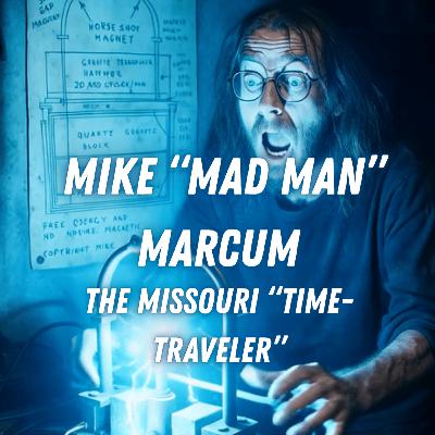 Ep. 156 - Mike “Mad Man” Marcum — the 1995 Missouri “time-traveler” Ep. 156 - Mike “Mad Man” Marcum — the 1995 Missouri “time-traveler”