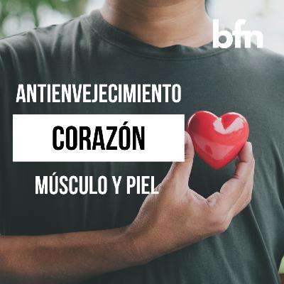 2x04 Antienvejecimiento: corazón, músculo y piel