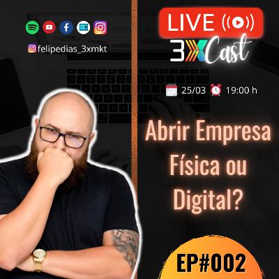 EP002 - Abrir Empresa Física ou digital?
