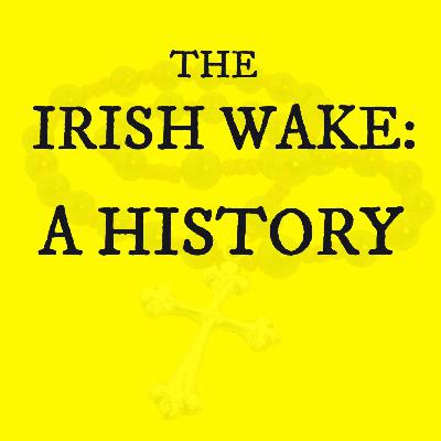 The Irish Wake: A History