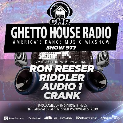 GHR - Show 977 - Ron Reeser, Riddler, Audio 1, Crank