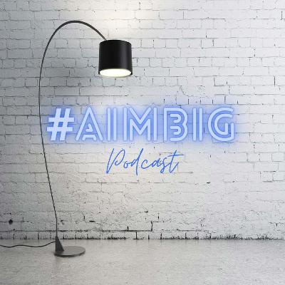 #AIMBIG Podcast - Sunday Motivation #AIMBIG Podcast - Sunday Motivation