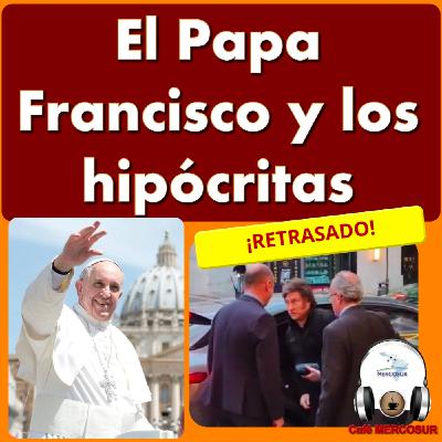 El Papa Francisco y los hipócritas El Papa Francisco y los hipócritas