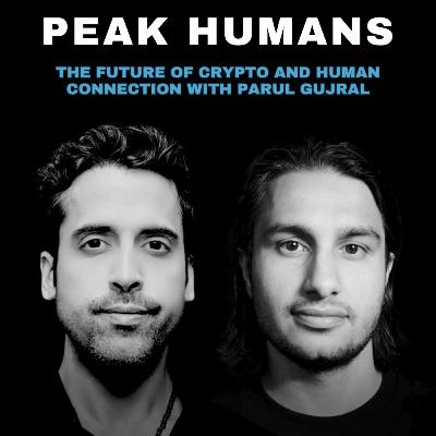 The Future of Crypto and Human Connection with Parul Gujral | Ep 199