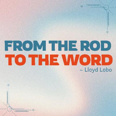 From the Rod to the Word - Lloyd Lobo