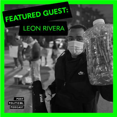 Post Political Podcast - Episode 018: Leon Rivera