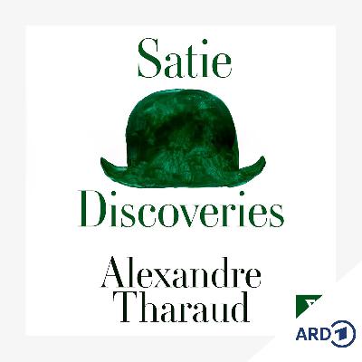 Satie: "Discoveries" von Alexandre Tharaud
