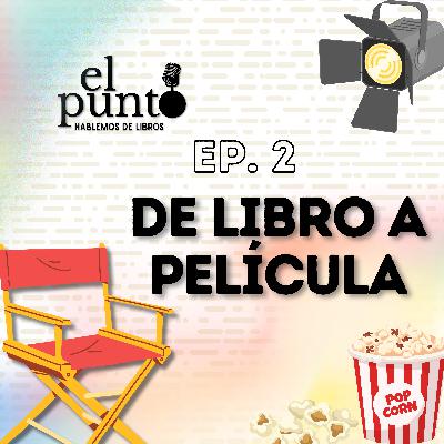 EP2. De libro a película