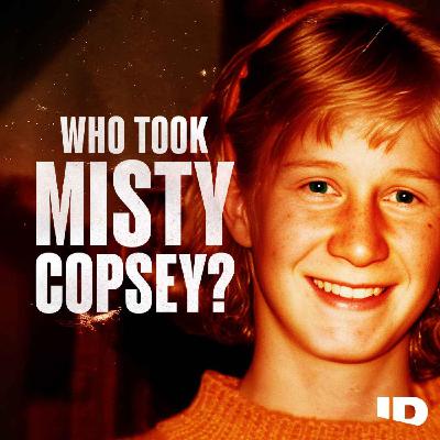 Your Next Listen: Who Took Misty Copsey?