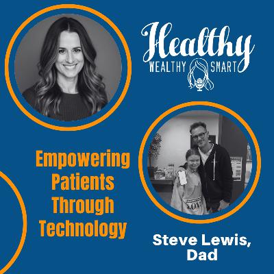 Steve Lewis: Empowering Patients Through Technology