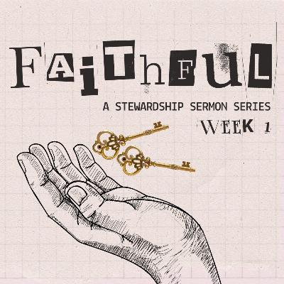 Faithful (Week 1) - Steward your Talents
