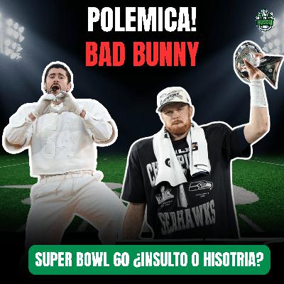 🎙️ SB LX: ¡Seattle es CAMPEÓN! + La POLÉMICA de Bad Bunny y Lady Gaga