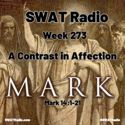 SWAT - 10-08 - Week 273 - A Contrast in Affection