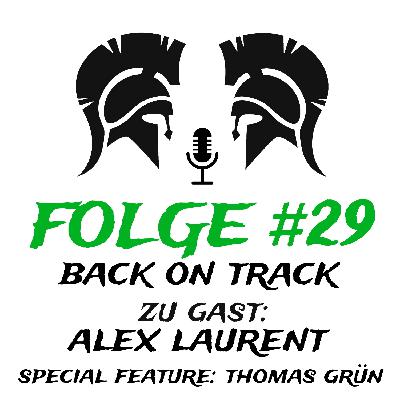 #29 Back on Track (zu Gast: Alex Laurent)