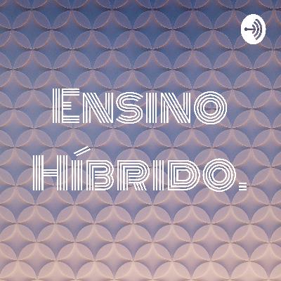 Ensino Híbrido.