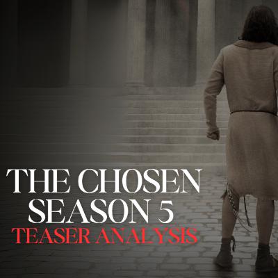 The Chosen Season 5 "The Last Supper" Teaser Trailer Analysis