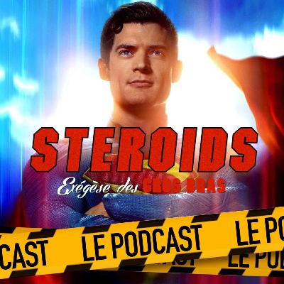 STEROIDS - LE PODCAST : SUPERMAN