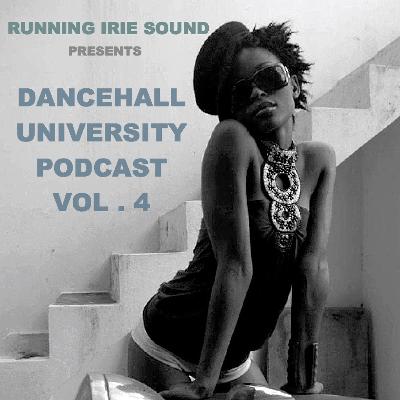 DANCEHALL UNIVERSITY PODCAST VOL.4 / April 2016