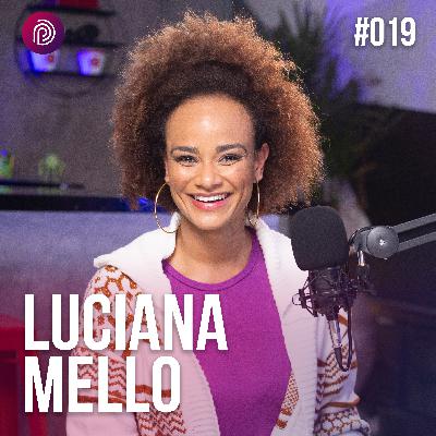LUCIANA MELLO - Plugado Podcast #019