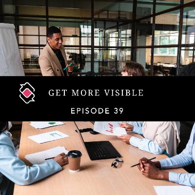 39 | Get More Visible