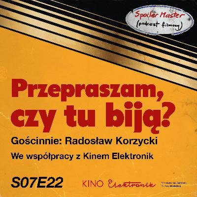 S07E22: "Przepraszam, czy tu biją?" (1976) || We współpracy z Kinem Elektronik S07E22: "Przepraszam, czy tu biją?" (1976) || We współpracy z Kinem Elektronik