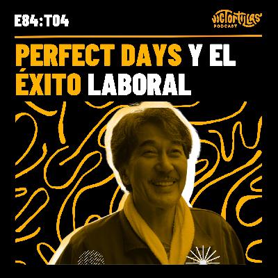 E84: Perfect Days y el éxito laboral E84: Perfect Days y el éxito laboral