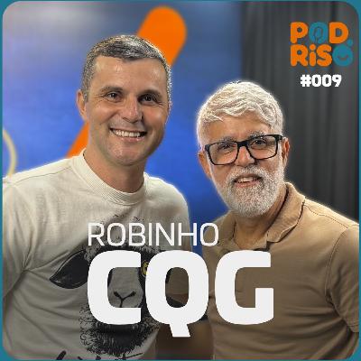 ROBINHO CQG | Pod Riso #9