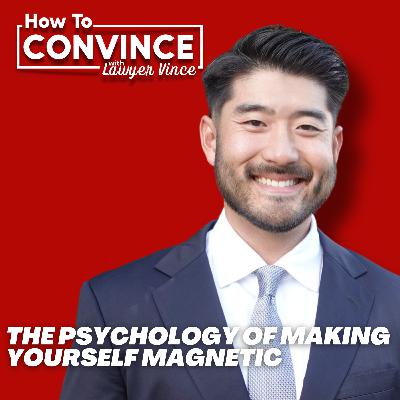 The Psychology of Making Yourself Magnetic