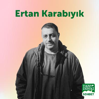 Tabağımızdaki İnsan Hakları - Konuk: Ertan Karabıyık Tabağımızdaki İnsan Hakları - Konuk: Ertan Karabıyık