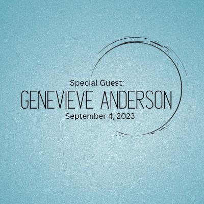 Special Guest: Genevieve Anderson