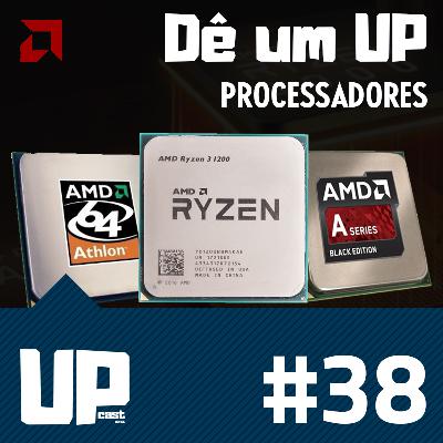 Dê Um UP! Conhecendo o mundo dos processadores com a AMD Brasil!