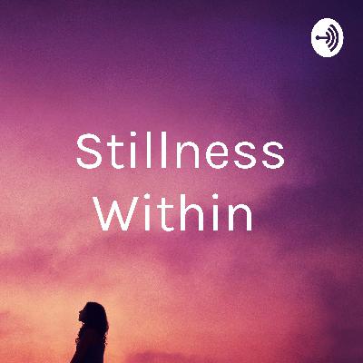 THE STILLNESS WITHIN