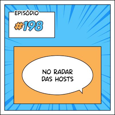 198 No radar das hosts: O que estamos lendo?