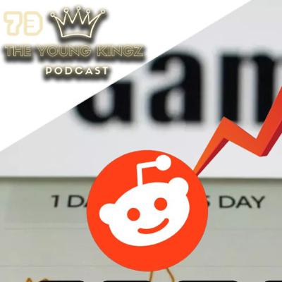 The Young Kingz Podcast EP 73 Gamestonk