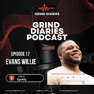 Episode 17 - Evans Willie - How to start a thriving property business from nothing Episode 17 - Evans Willie - How to start a thriving property business from nothing