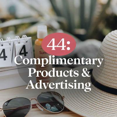 Episode 44 - Complimentary Advertising