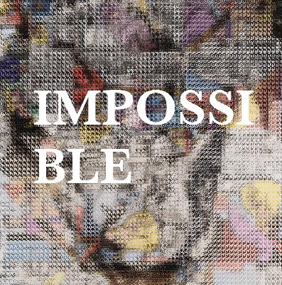 124 THE IMPOSSIBLE (is it OK now to believe in every miracle?)