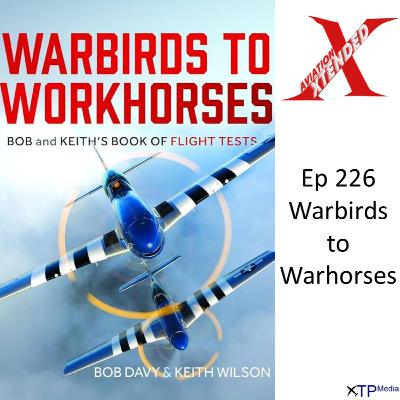 Ep.226 - Warbirds to Warhorses