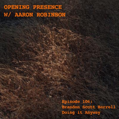 106 Brandon Scott Herrell: Doing it Anyway