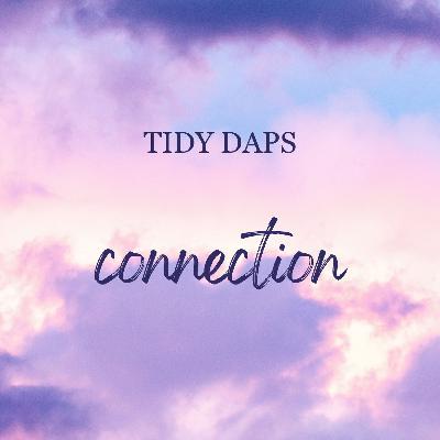 Tidy Daps - Connection ***FREE DOWNLOAD***