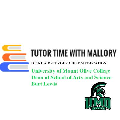 Tutor Time With Mallory w/Burt Lewis, Dean of Arts and Science at the University of Mount Olive Tutor Time With Mallory w/Burt Lewis, Dean of Arts and Science at the University of Mount Olive