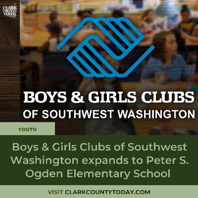 Boys & Girls Clubs of Southwest Washington expands to Peter S. Ogden Elementary School Boys & Girls Clubs of Southwest Washington expands to Peter S. Ogden Elementary School