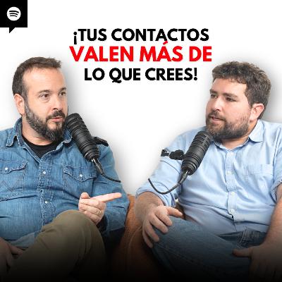 La Fórmula del Networking: CONTACTOS = PLATA | EP 156