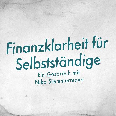 Finanzklarheit für Selbstständige mit Niko Stemmermann