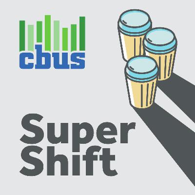 Introducing: Cbus Super Shift Podcast Introducing: Cbus Super Shift Podcast
