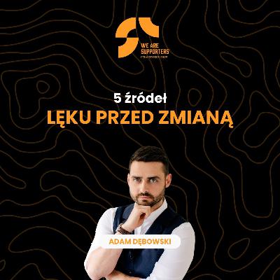 5 źródeł lęku przed zmianą