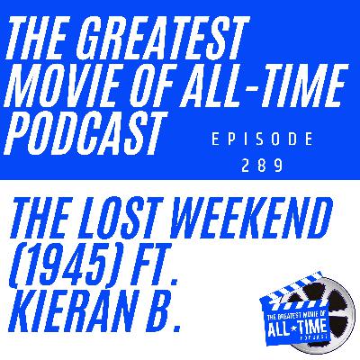 The Lost Weekend (1945) ft. Kieran B. The Lost Weekend (1945) ft. Kieran B.
