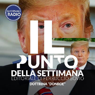 Dottrina “Donroe” | Il Punto della Settimana